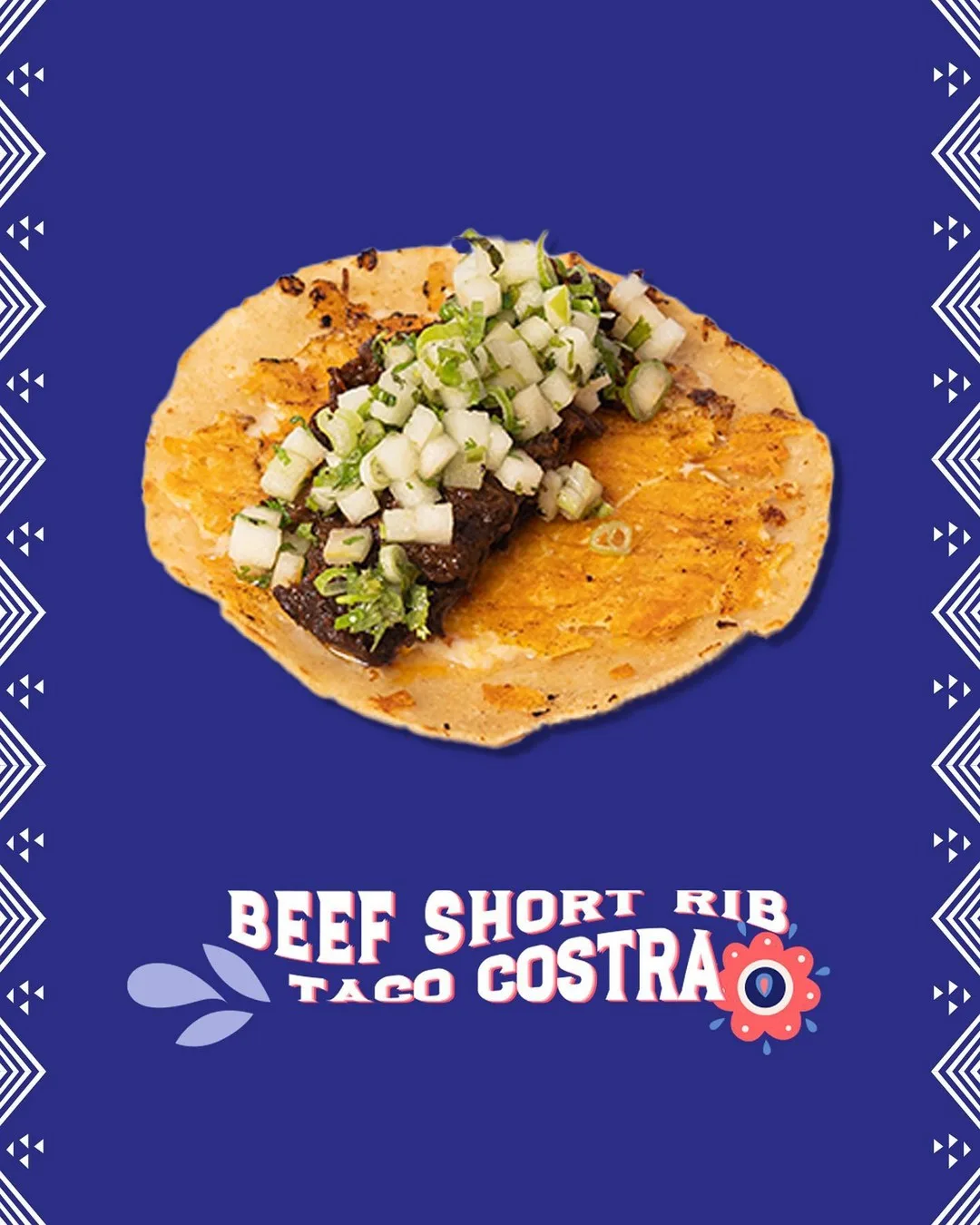 Publicación de Instagram sobre azul marino con una cenefa de triángulos blancos a los lados y “BEEF SHORT RIB TACO COSTRA” en letras blancas con sombra roja, junto a una flor de la marca.